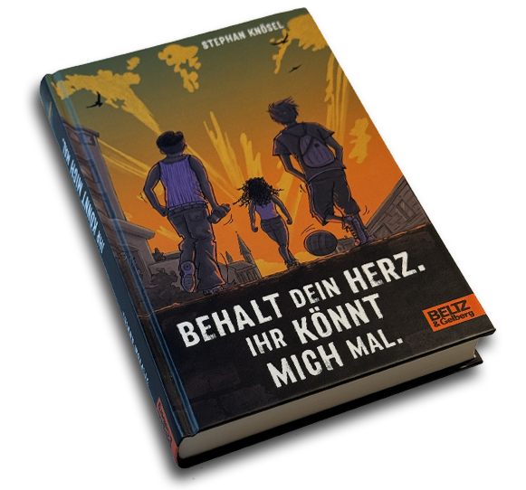 Behalt Dein Herz. Ihr könnt mich mal. - Stephan Knösel